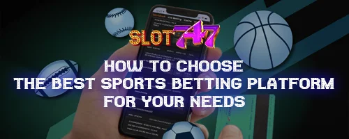 How to Choose the Best Sports Betting Platform for Your Needs